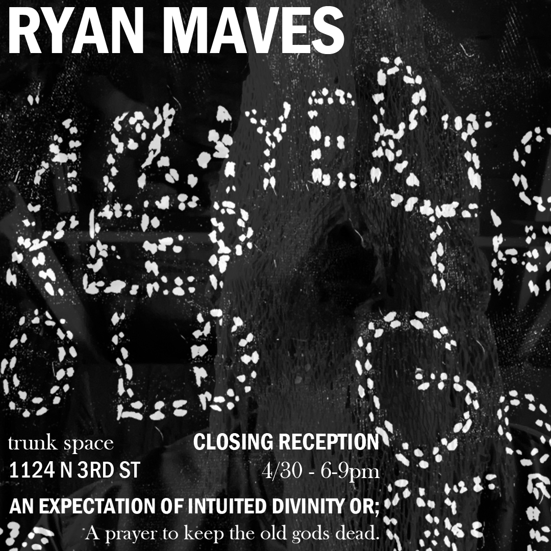 Solo exhibition by Ryan Maves | An expectation of intuited divinity; or A prayer to keep the old gods dead gallery photo 1